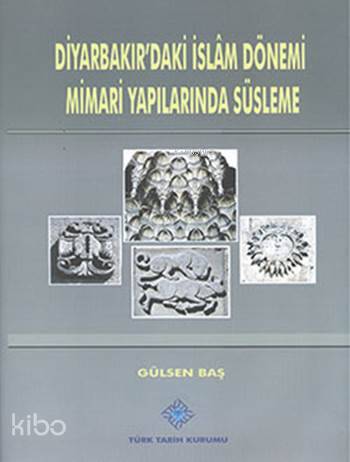 Diyarbakır'daki İslâm Dönemi Mimari Yapılarında Süsleme