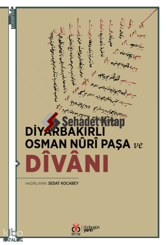 Diyarbakırlı Osman Nûrî Paşa ve Dîvânı