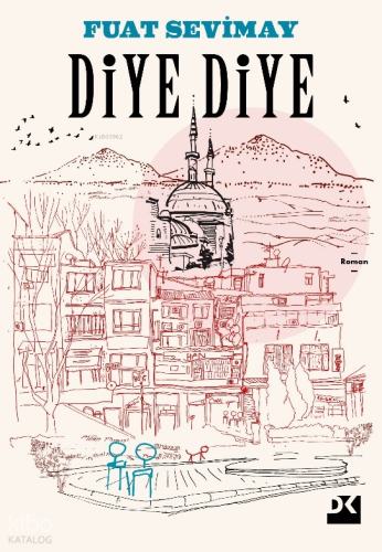 Diye Diye | Fuat Sevimay | Doğan Kitap