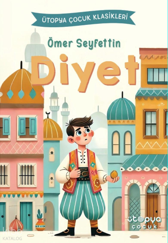 Diyet | Ömer Seyfettin | Ütopya Çocuk