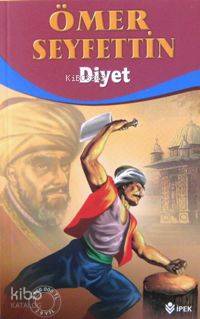 Diyet | Ömer Seyfettin | İpek Yayın Dağıtım
