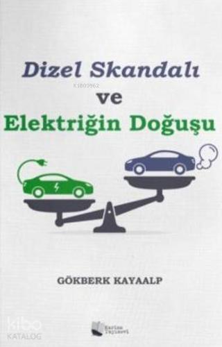 Dizel Skandalı ve Elektriğin Doğuşu
