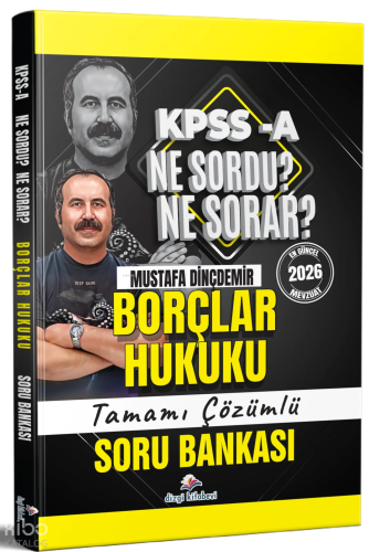 Dizgi Kitap 2026 KPSS A Borçlar Hukuku Ne Sordu Ne Sorar Tamamı Çözüml