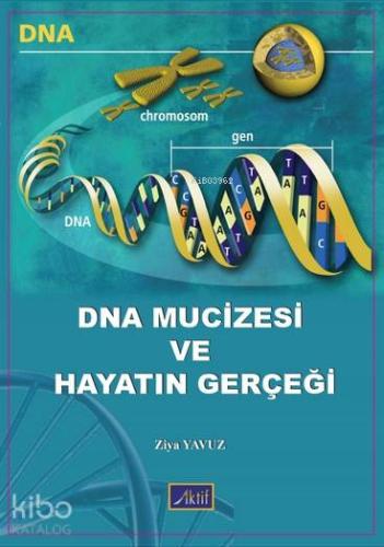 Dna Mucizesi ve Hayatın Gerçeği