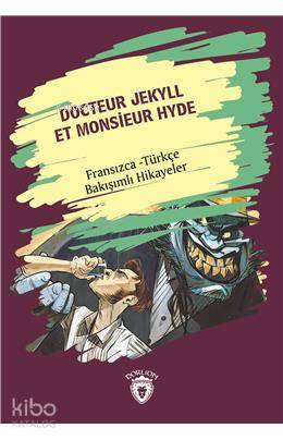 Docteur Jekyll Et Monsieur Hyde (Dr. Jekyll Bay Hyde) Fransızca Türkçe Bakışımlı Hikayeler