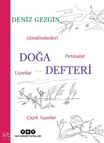 Doğa Defteri;Gündönümleri, Fırtınalar, Uçanlar, Çiçek Açanlar
