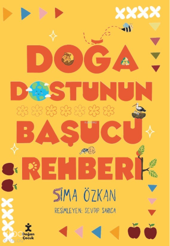 Doğa Dostunun Başucu Rehberi | Sima Özkan | Doğan Çocuk