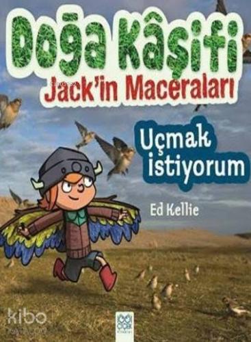 Doğa Kaşifi Jack'in Maceraları; Uçmak İstiyorum