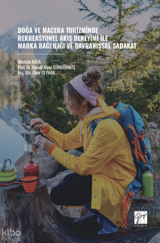 Doğa ve Macera Turizminde Rekreasyonel Akış Deneyimi ile Marka Bağlılı