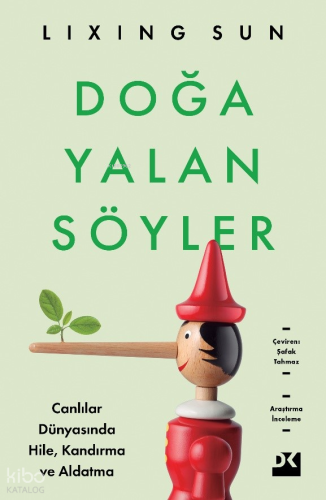 Doğa Yalan Söyler;Canlılar Dünyasında Hile, Kandırma ve Aldatma