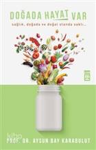 Doğada Hayat Var; Sağlık Doğada ve Doğal Olanda Saklı | Aysun Bay Kara