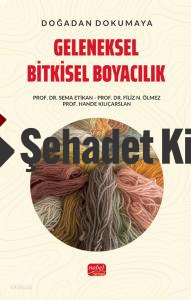 Doğadan Dokumaya Geleneksel Bitkisel Boyacılık | Sema Etikan | Nobel B