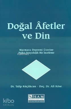 Doğal Afetler Ve Din; Marmara Depremi Üzerine Psiko-Sosyolojik Bir İnceleme