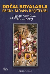 Doğal Boyalarla Pratik Boyama Reçetesi