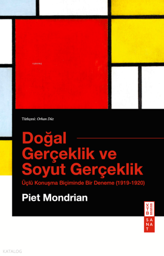Doğal Gerçeklik ve Soyut Gerçeklik;Üçlü Konuşma Biçiminde Bir Deneme (1919-1920)