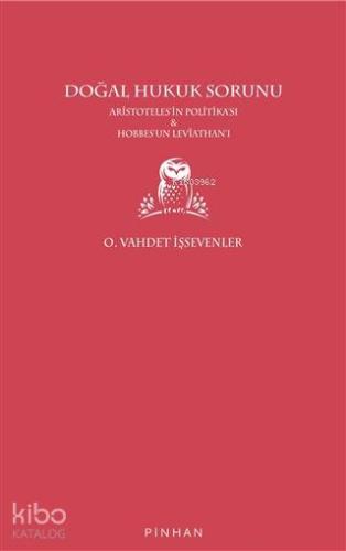 Doğal Hukuk Sorunu; Aristoteles'in Politikası ve Hobbes'un Leviathan'ı
