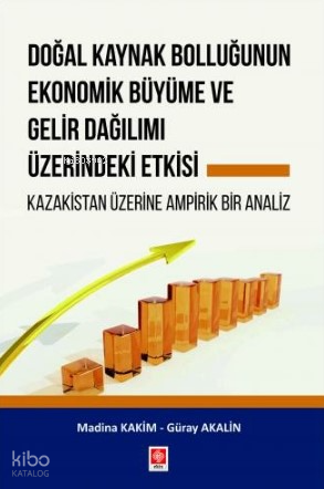 Doğal Kaynak Bolluğunun Ekonomik Büyüme ve Gelir Dağılımı Üzerindeki Etkisi