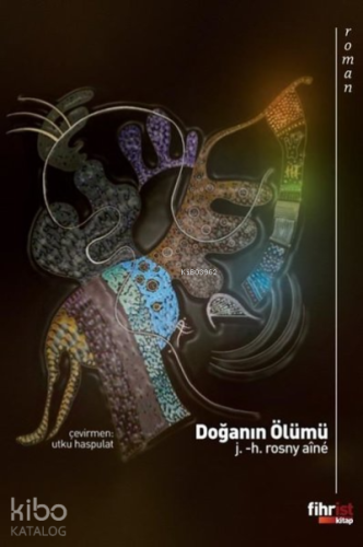 Doğanın Ölümü | J. H. Rosny Aine | Fihrist Kitap