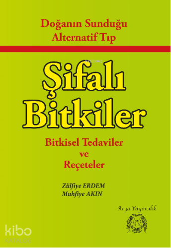 Doğanın Sunduğu Alternatif Tıp| Şifalı Bitkiler; Bitkisel Tedaviler ve Reçeteler