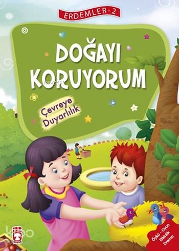 Doğayı Koruyorum - Çevreye Duyarlılık (7+ Yaş); Erdemler Dizisi - 2 | 