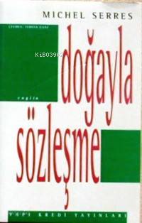 Doğayla Sözleşme | Michel Serres | Yapı Kredi Yayınları ( YKY )
