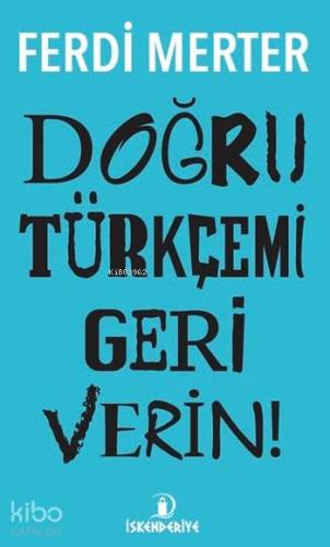 Doğru Türkçemi Geri Verin