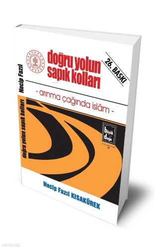 Doğru Yolun Sapık Kolları | Necip Fazıl Kısakürek | Büyük Doğu Yayınla
