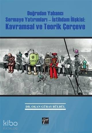 Doğrudan Yabancı Sermaye Yatırımları İstihdam İlişkisi Kavramsal ve Teorik Çerçeve