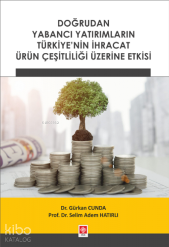 Doğrudan Yabancı Yatırımların Türkiye'nin İhracat Ürün Çeşitliliği Üzerine Etkisi