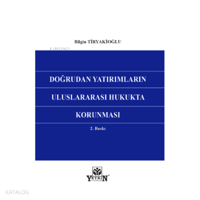 Doğrudan Yatırımların Uluslararası Hukukta Korunması