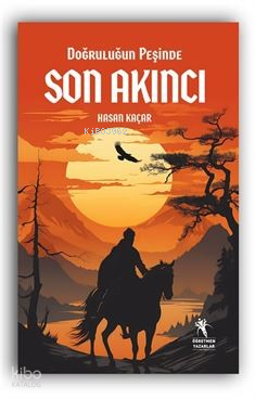 Doğruluğun Peşinde Son Akıncı