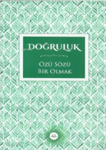 Doğruluk Özü Sözü Bir Olmak | Kolektif | Diyanet İşleri Başkanlığı