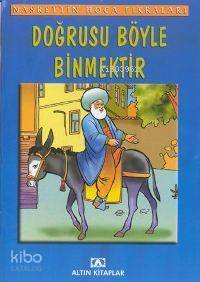 Doğrusu Böyle Binmektir; Nasrettin Hoca Fıkraları