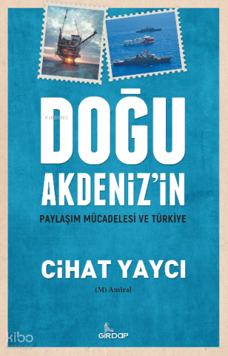 Doğu Akdeniz’in Paylaşım Mücadelesi Ve Türkiye