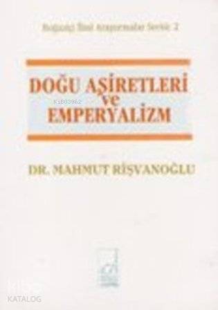 Doğu Aşiretleri ve Emperyalizm