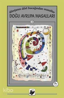 Doğu Avrupa Masalları; Dünyanın Dört Bucağından Masallar