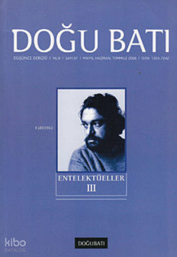 Doğu Batı Düşünce Dergisi Sayı: 37;Entelektüeller 3