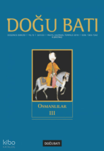 Doğu Batı Düşünce Dergisi Sayı: 53;Osmanlılar 3