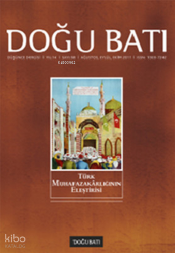 Doğu Batı Düşünce Dergisi Sayı: 58 ;Türk Muhafazakrlığının Eleştirisi