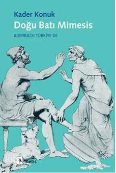 Doğu Batı Mimesis; Auerbach Türkiye'de | Kader Konuk | Metis Yayıncılı