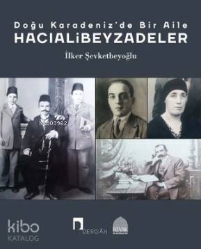 Doğu Karadeniz'de Bir Aile - Hacıalibeyzadeler