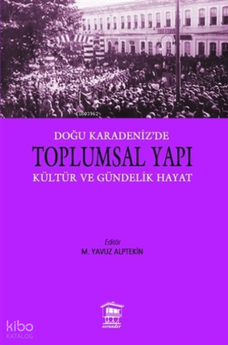 Doğu Karadeniz'e Toplumsal Yapı Kültür ve Gündelik Hayat