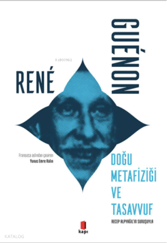 Doğu Metafiziği ve Tasavvuf | Rene Guenon | Kapı Yayınları