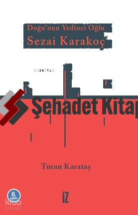 Doğu’nun Yedinci Oğlu Sezai Karakoç