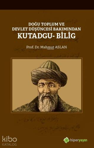 Doğu Toplum ve Devlet Düşüncesi Bakımından Kutadgu Bilig