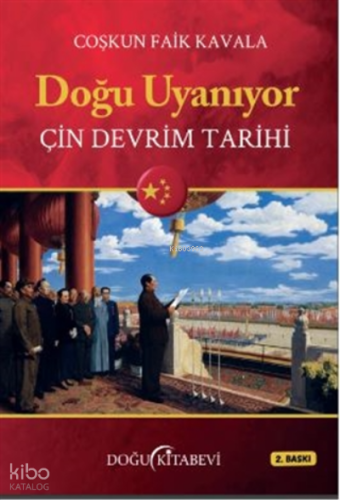 Doğu Uyanıyor - Çin Devrim Tarihi | Coşkun Faik Kavala | Doğu Kitabevi