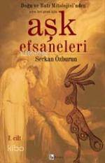 Doğu ve Batı Mitolojisinde Hergün İçin Aşk Efsaneleri 1