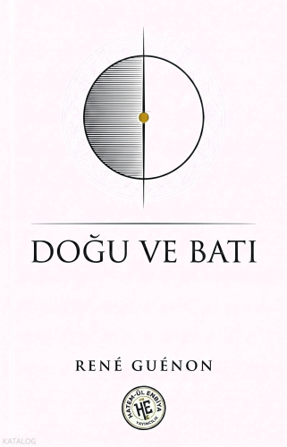 Doğu ve Batı | Rene Guenon | Hatem'ül Enbiya Yayınları