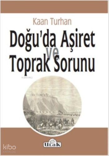 Doğu'da Aşiret ve Toprak Sorunu