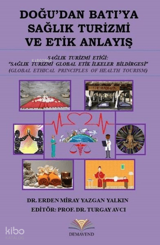 Doğu'dan Batı'ya Sağlık Turizmi ve Etik Anlayış | Erden Miray Yazgan Y